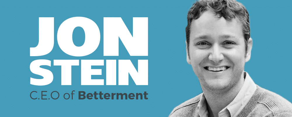 Inside Betterment with Jon Stein