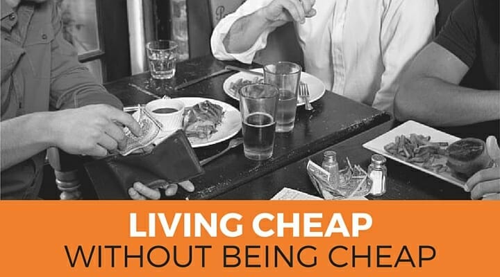 Living Cheap Without Being Cheap