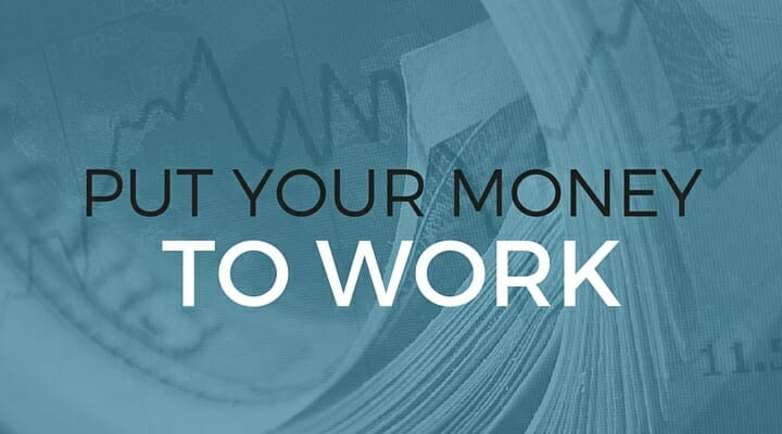 103: Put Your Money to Work