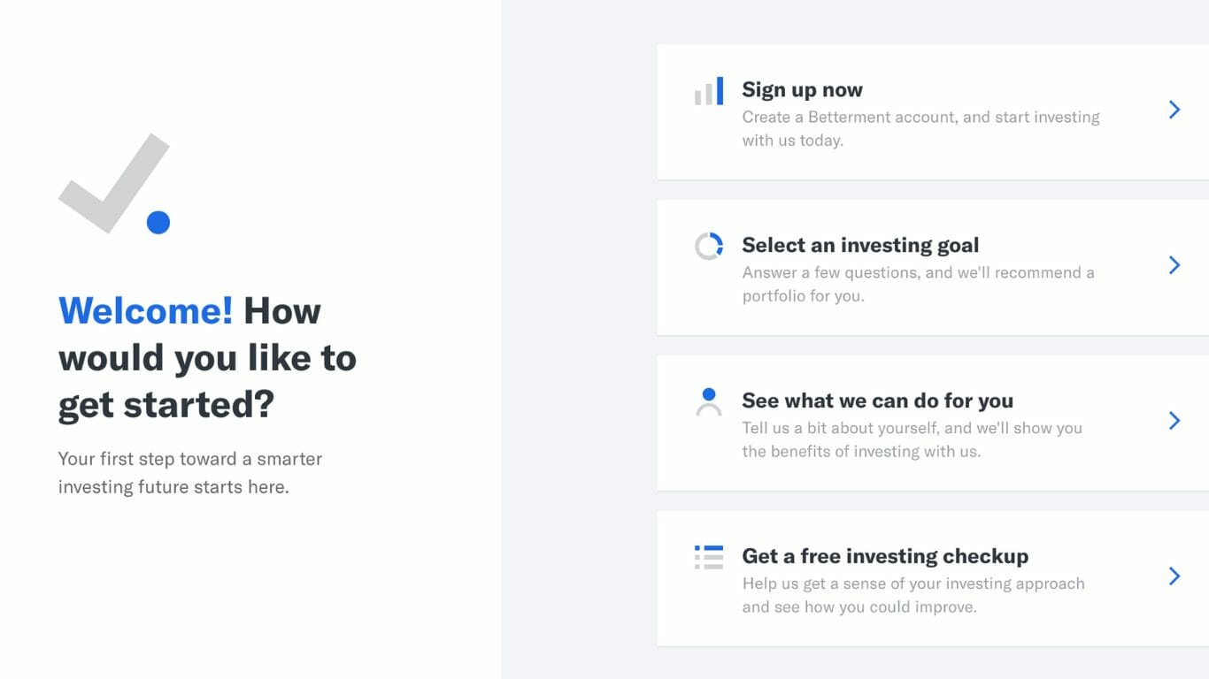 Betterment welcome screen, letting you choose where you want to get started.